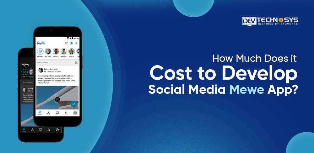 How Much Does it Cost to Build a Social Media Mewe App?