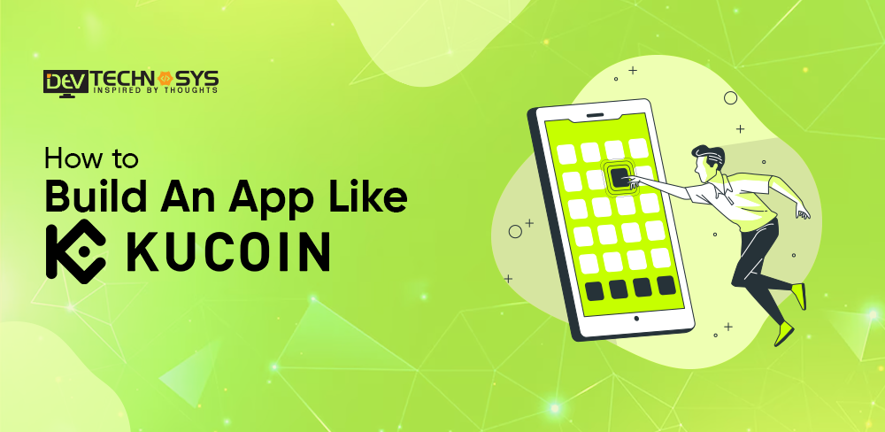 How to Develop An App Like KuCoin?