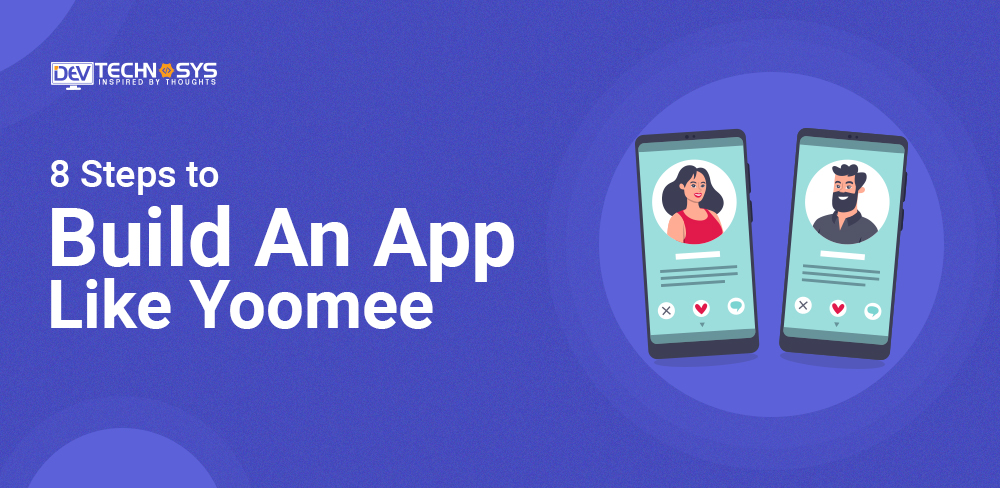 8 Steps to Build An App Like Yoomee