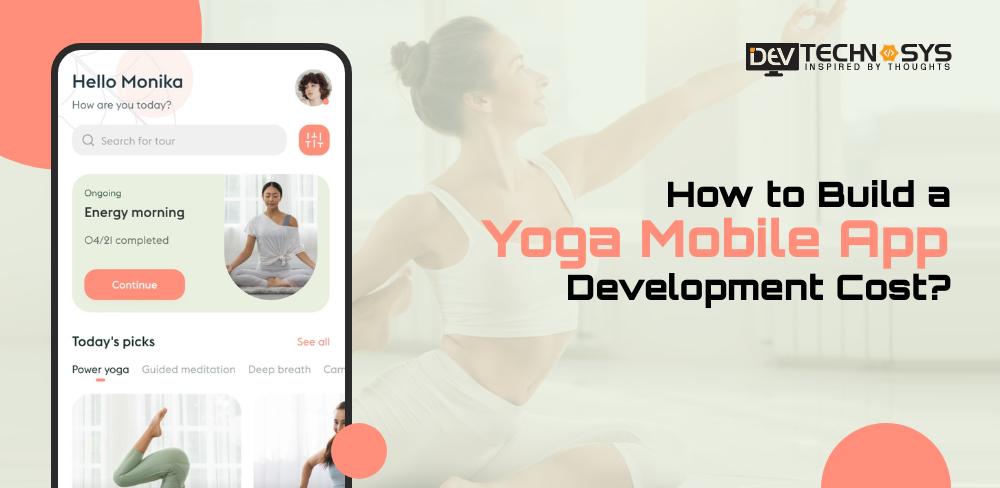 How Much Does it Cost to Develop a Yoga Mobile App?