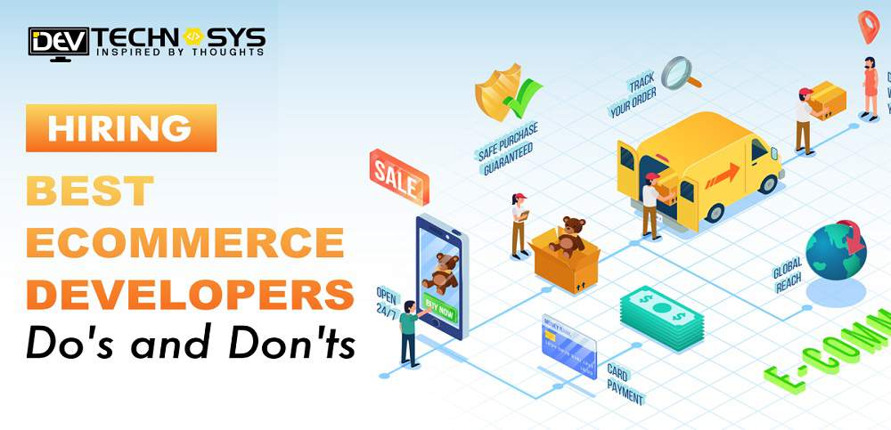 Hiring The Best eCommerce Website Developers: Do’s and Don’ts