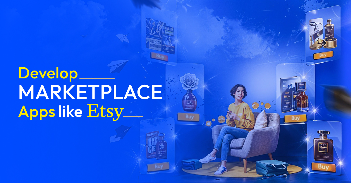 How To Develop Marketplace Apps Like ETSY?