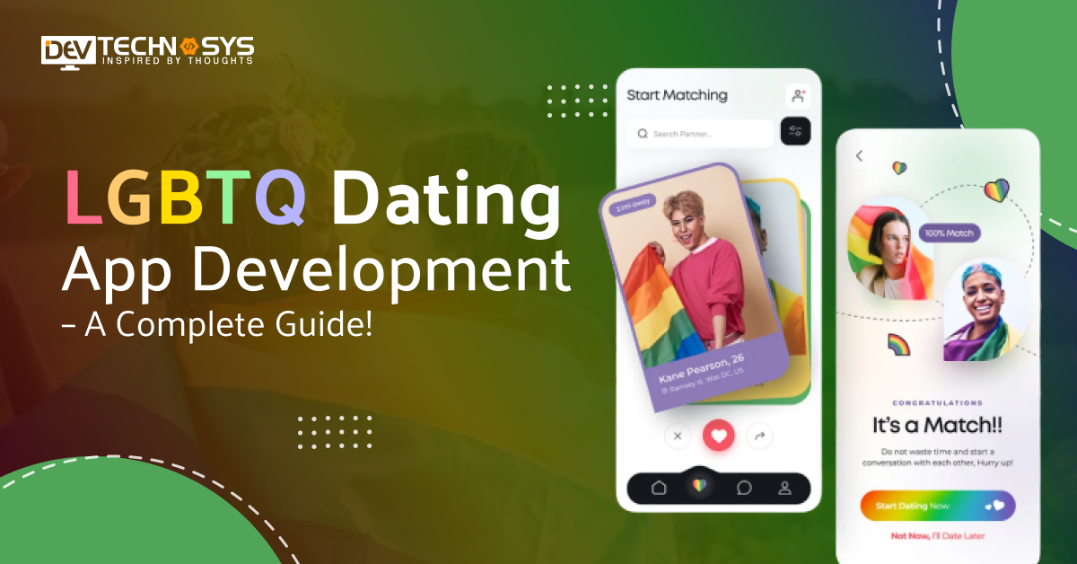 LGBTQ Dating App Development – A Complete Guide!