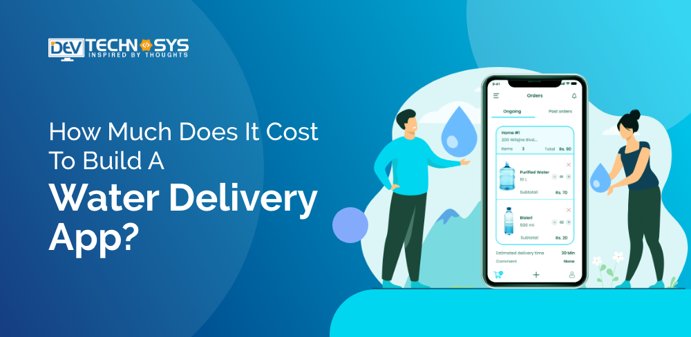 How Much Does it Cost to Build a Water Delivery App?