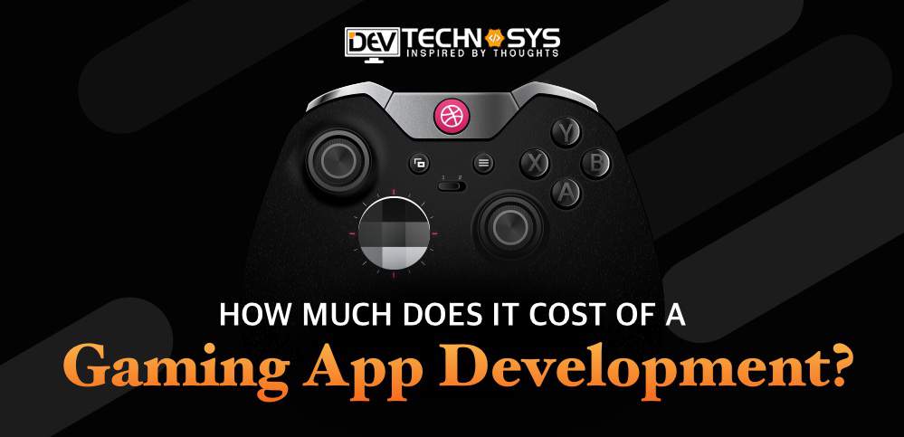 How Much Does it Cost of a Gaming App Development?
