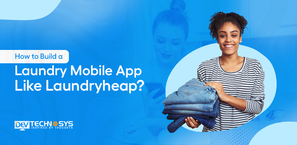 How to Build a Laundry Mobile App Like Laundryheap?