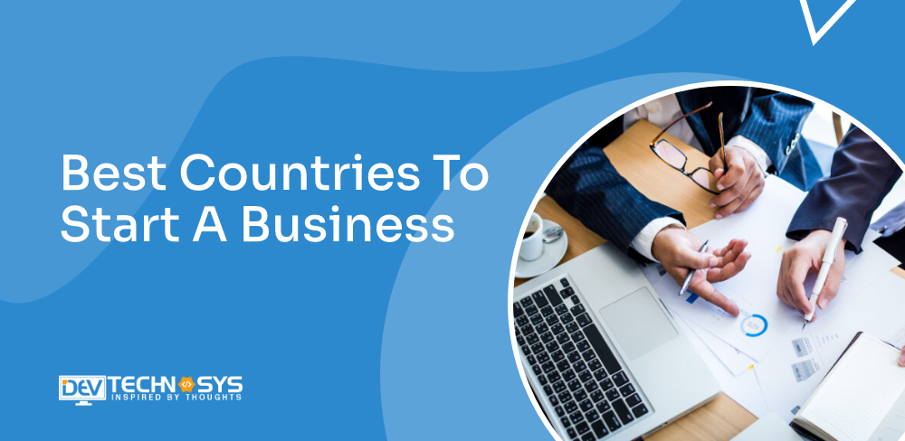 Best Countries To Start A Business