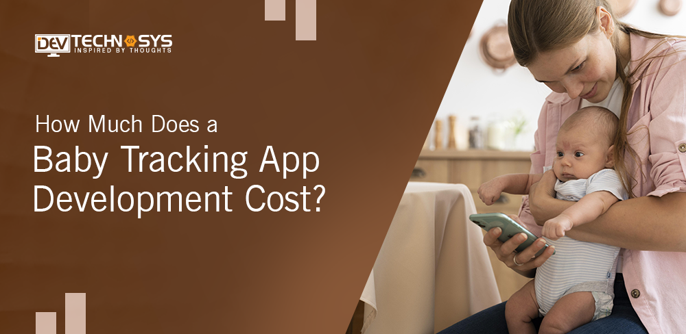 How Much Does a Baby Tracking App Development Cost?