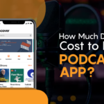 How Much Does it Cost to Build a Podcast App?