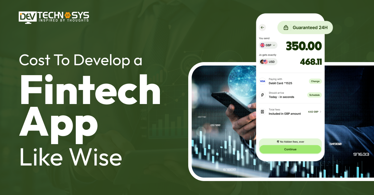 Cost To Develop a Fintech App Like Wise