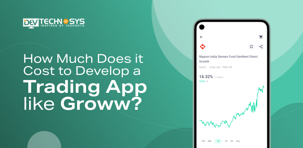 How Much Does it Cost to Make a Trading App Like Groww?