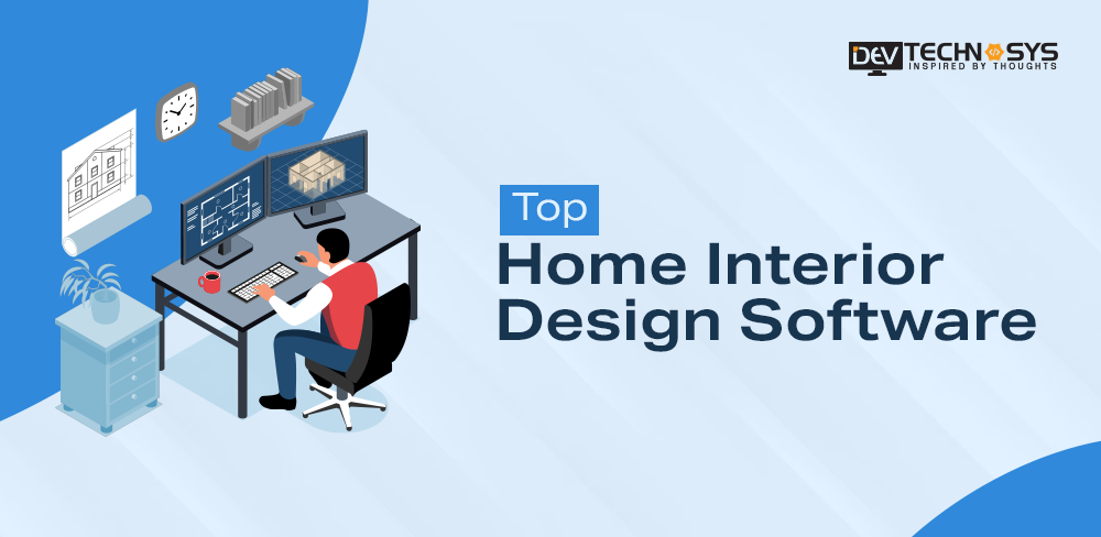 Top Home Interior Design Software