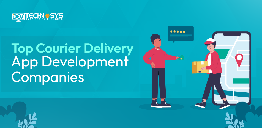 Top Courier Delivery App Development Companies
