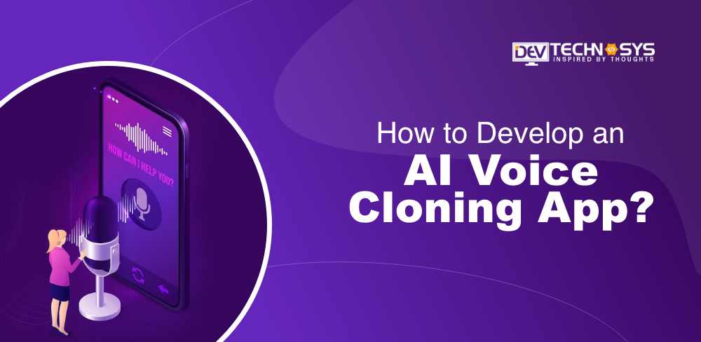 How to Make an AI Voice Cloning App? | A Complete Guide