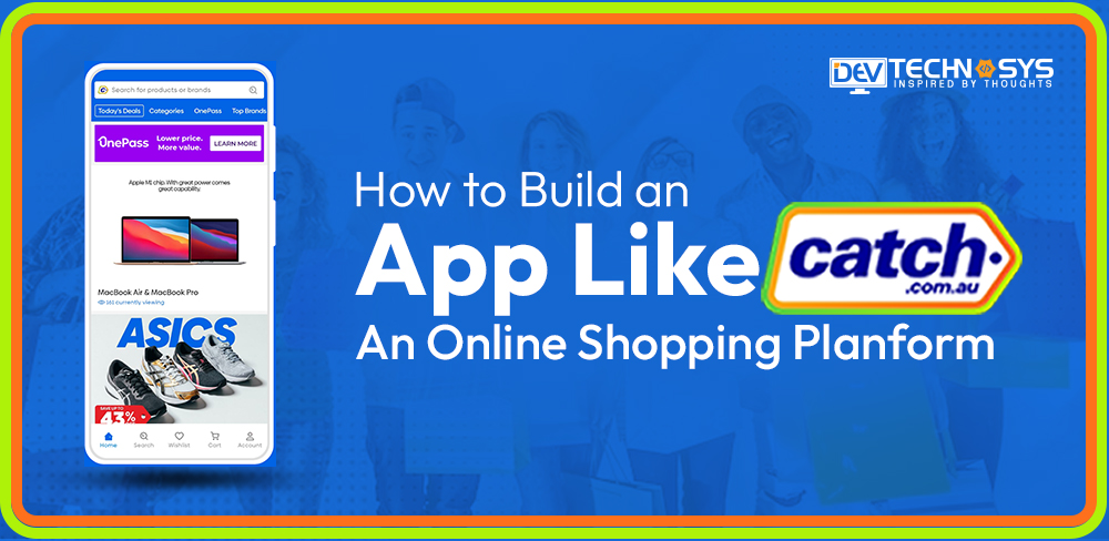 How to Build A Shopping App Like Catch? | A Complete Guide