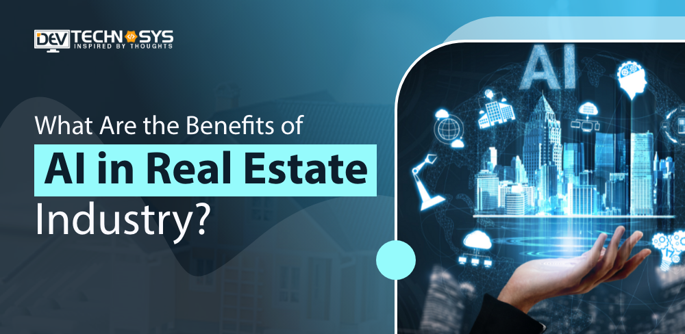 What Are the Benefits of AI in Real Estate Industry?