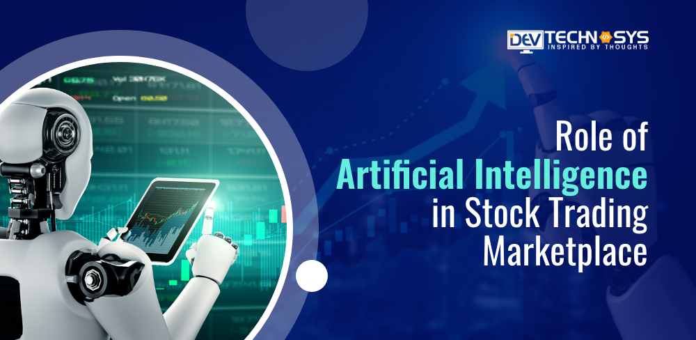Role of Artificial Intelligence in Stock Trading Marketplace