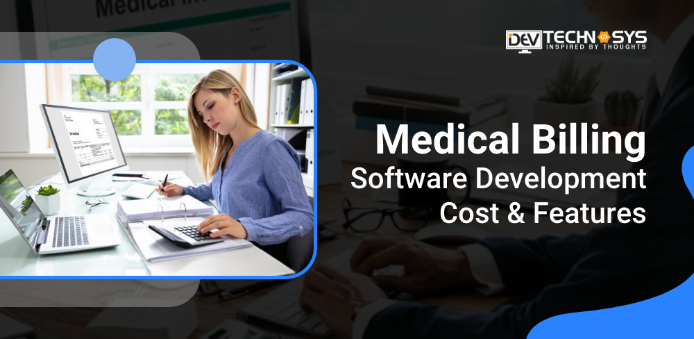 Medical Billing Software Development Cost & Features