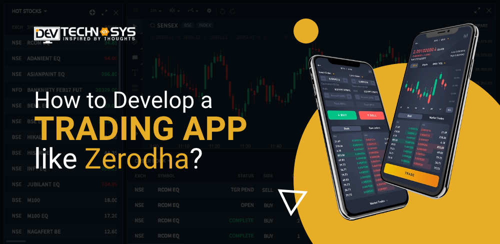 Steps to Develop a Trading App like Zerodha?