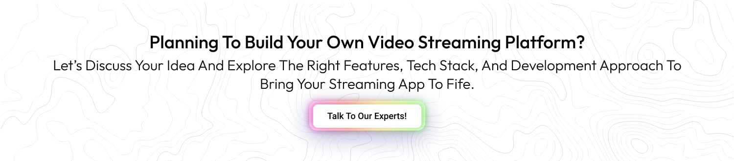 CTA 1 Video Streaming App Development Companies
