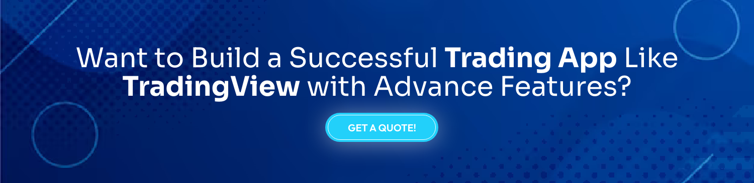 Want to Build a Successful Trading App Like TradingView with Advance Features?