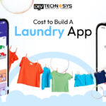 How Much Does it Cost to build a Laundry App? Dev Technosys Cost to Develop a Laundry App