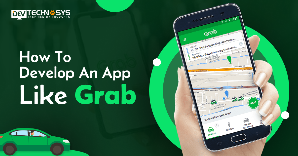 How To Develop an App Like Grab?