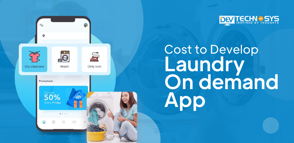 How Much Does it Cost to Develop a Laundry App?