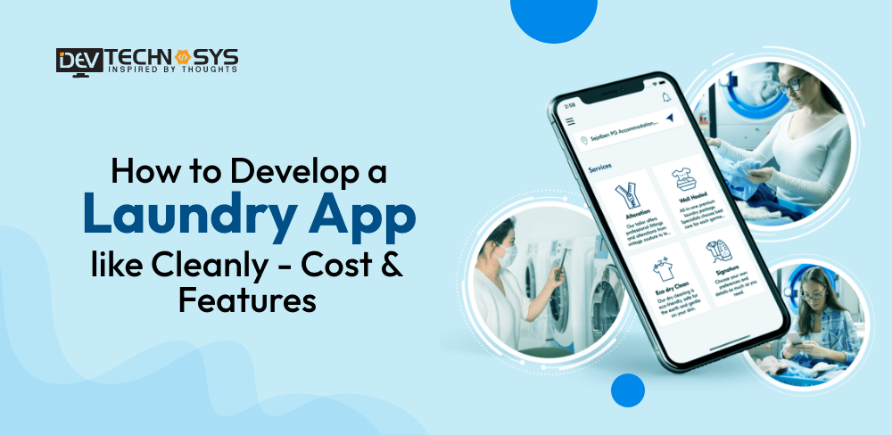 How to Build a Laundry App like Cleanly – Cost & Features
