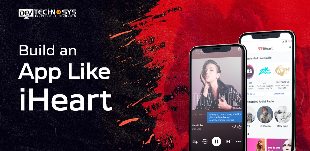 Steps to Build an App Like iHeart: A Music, Radio and Podcasts App