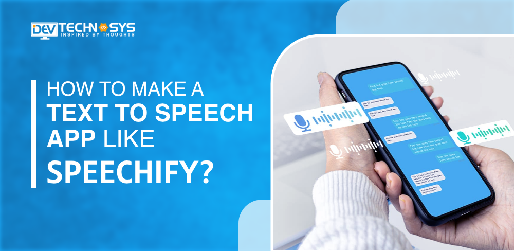 How to Develop a Text-to-Speech App Like Speechify?