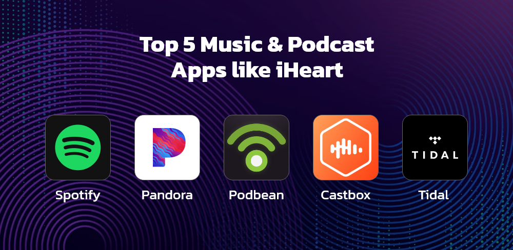 Top 5 Music & Podcast Apps like iHeart