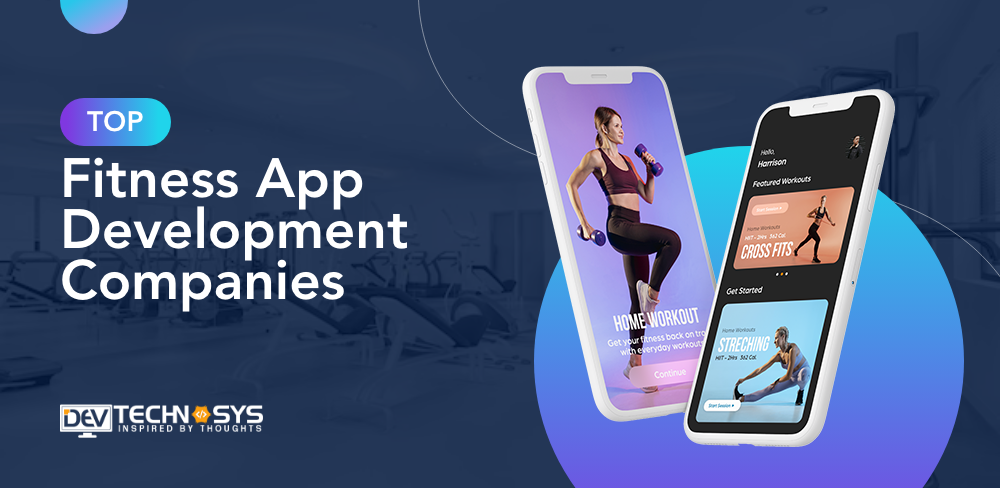 Top Fitness App Development Companies