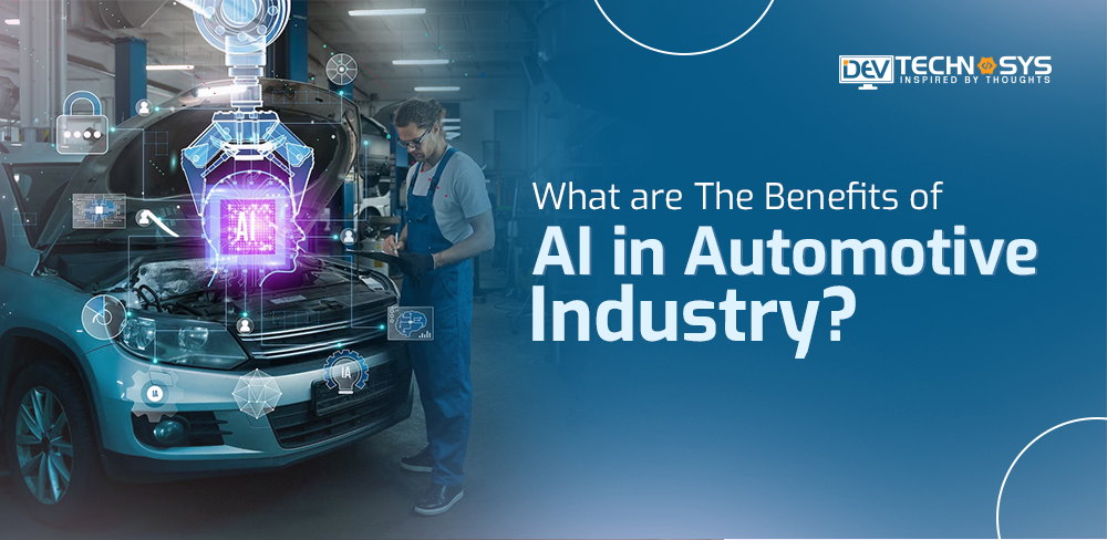What is the Benefits of AI in Automotive Industry?