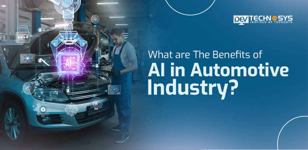 https://devtechnosys.com/insights/wp-content/uploads/2023/11/Benefits-of-AI-in-Automotive-Industry.png