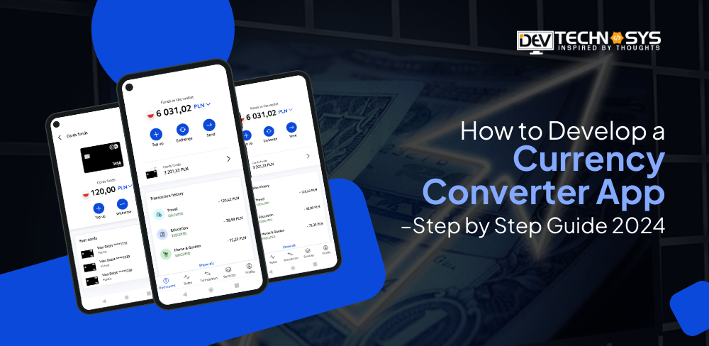 How to Develop a Currency Converter App: An Ultimate Guide