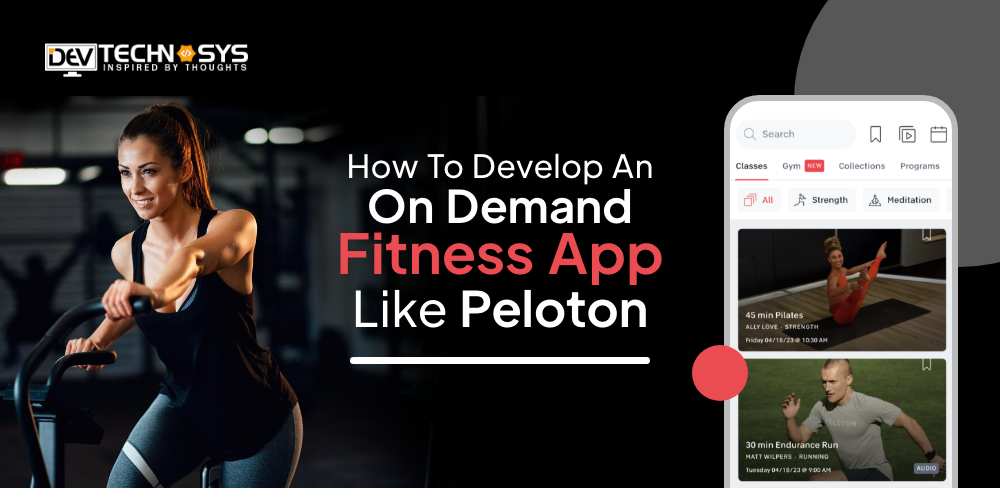 How to Develop an On Demand Fitness App Like Peloton?
