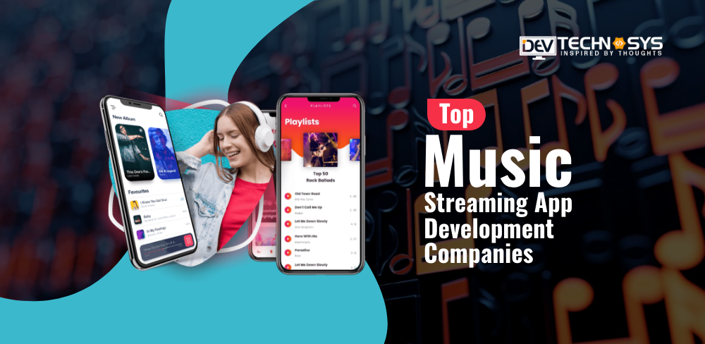 Top Music Streaming App Development Companies