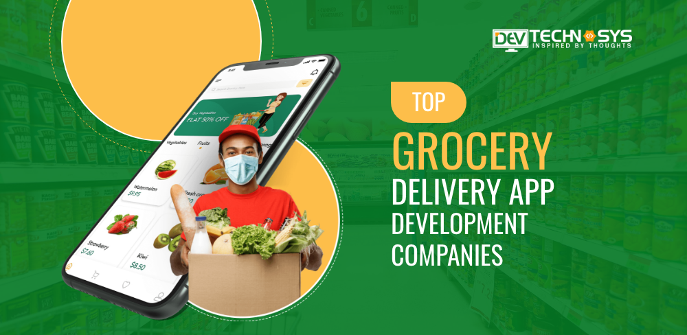 Top Grocery Delivery App Development Companies