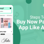 Steps to Build a Buy Now Pay Later App Like Afterpay