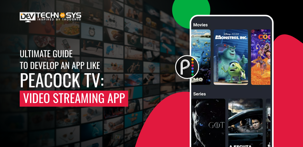 Ultimate Guide To Develop an App Like Peacock TV: Video Streaming App