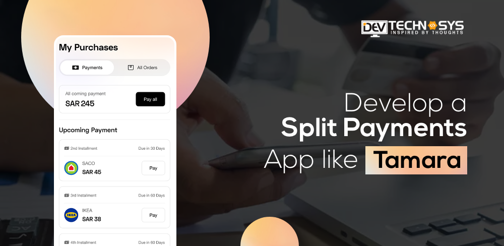Cost to Develop a Split Payments App like Tamara