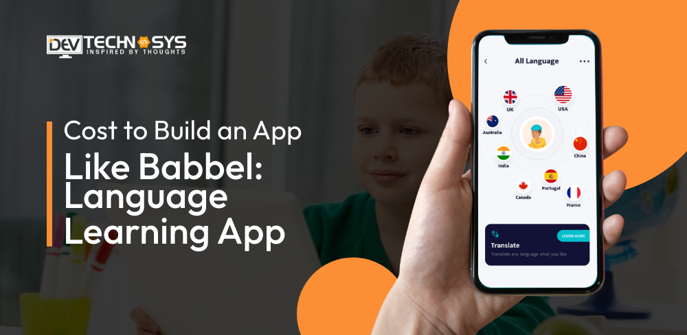 How Much Does It Cost to Build an App Like Babbel: Language Learning App