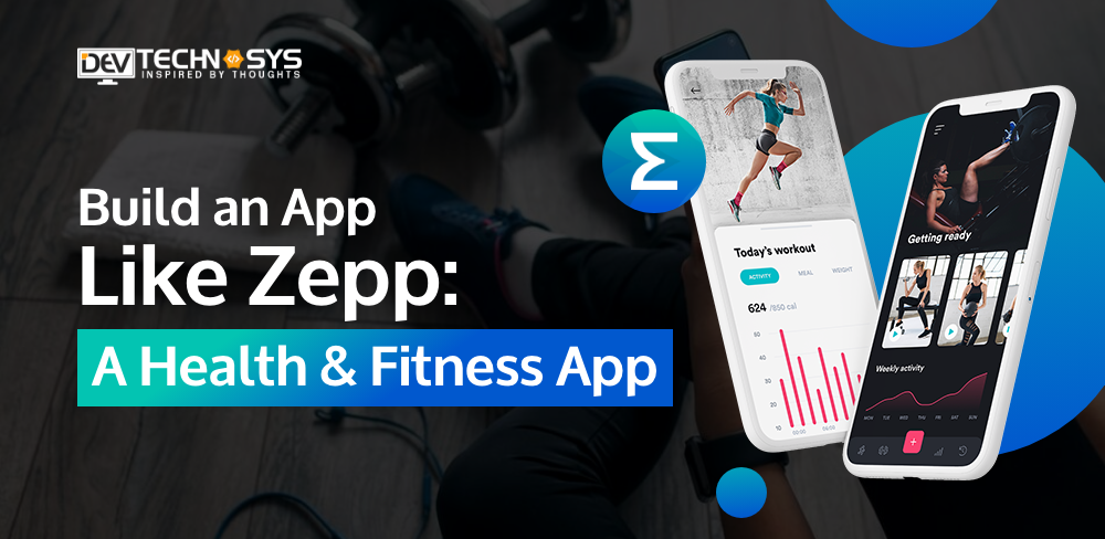 How to Build an App Like Zepp: A Health & Fitness App