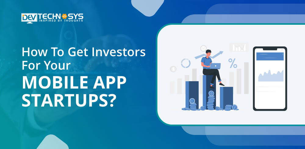 Tips to Get Investors for Your Mobile App Startups?