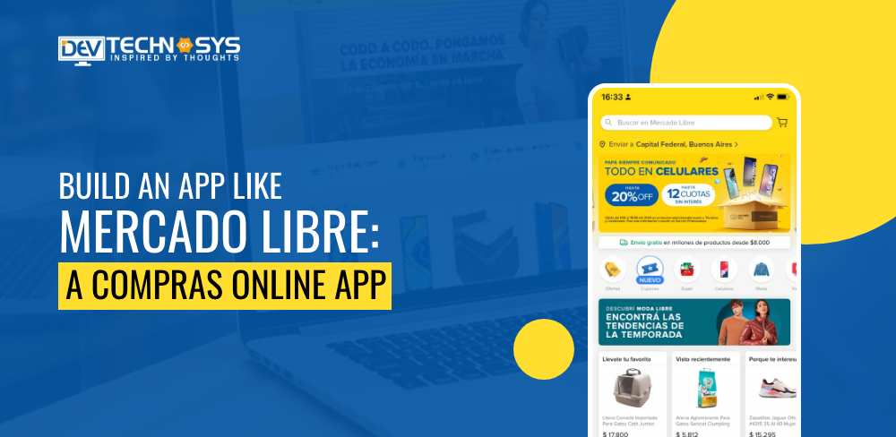 Steps to Build an App Like Mercado Libre: A Compras Online App