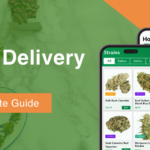 Steps to Build a Weed Delivery App - An Ultimate Guide