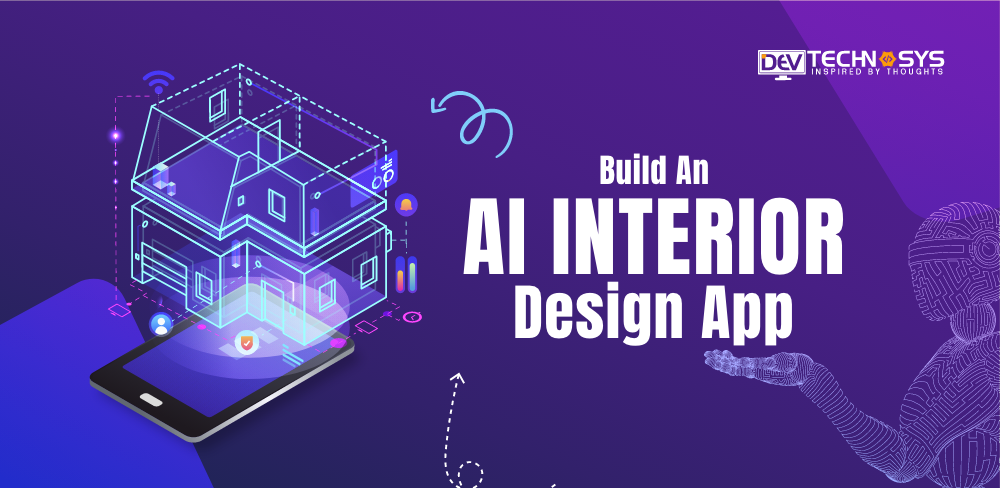 How To Build An AI Interior Design App?