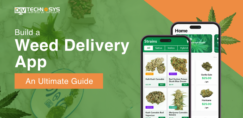 Steps to Build a Weed Delivery App – An Ultimate Guide