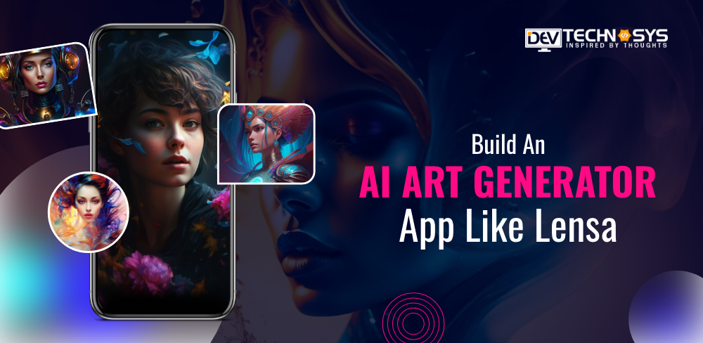 How to Build an AI Art Generator App Like Lensa